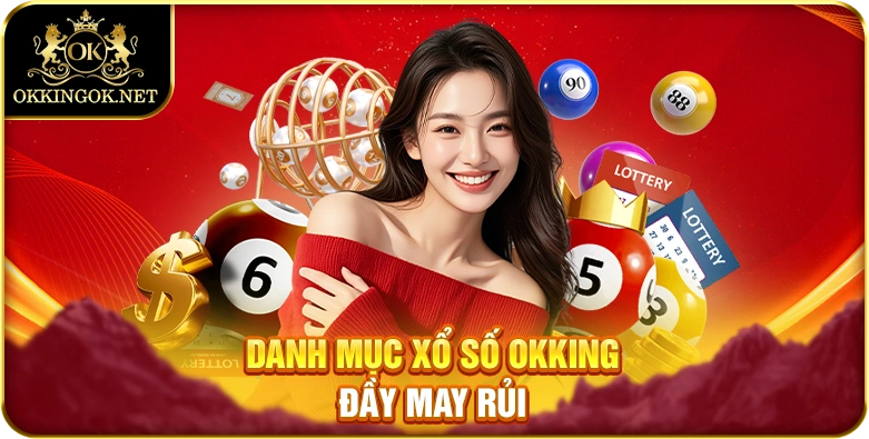Danh mục xổ số okking đầy may rủi