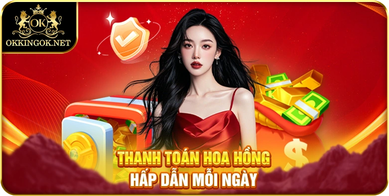Thanh toán hoa hồng hấp dẫn mỗi ngày
